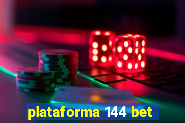 plataforma 144 bet